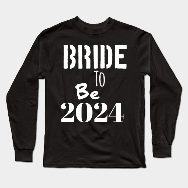 Bride to be 2024 Long Sleeve T-Shirt by Spaceboyishere